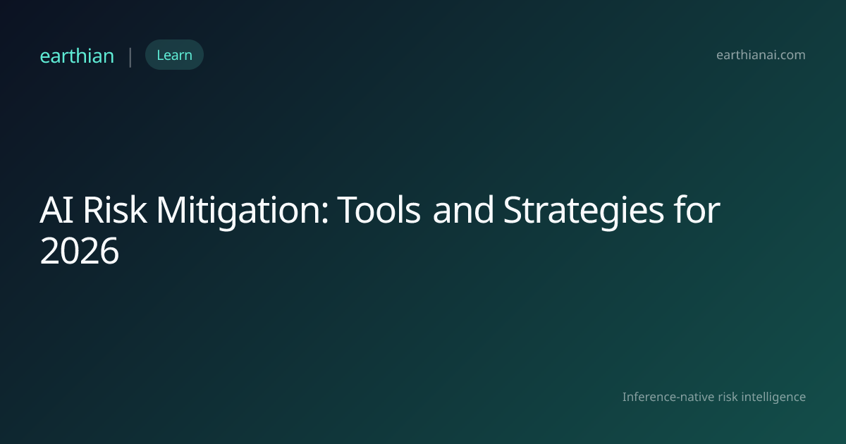 AI Risk Mitigation: Tools and Strategies for 2026 | Earthian AI