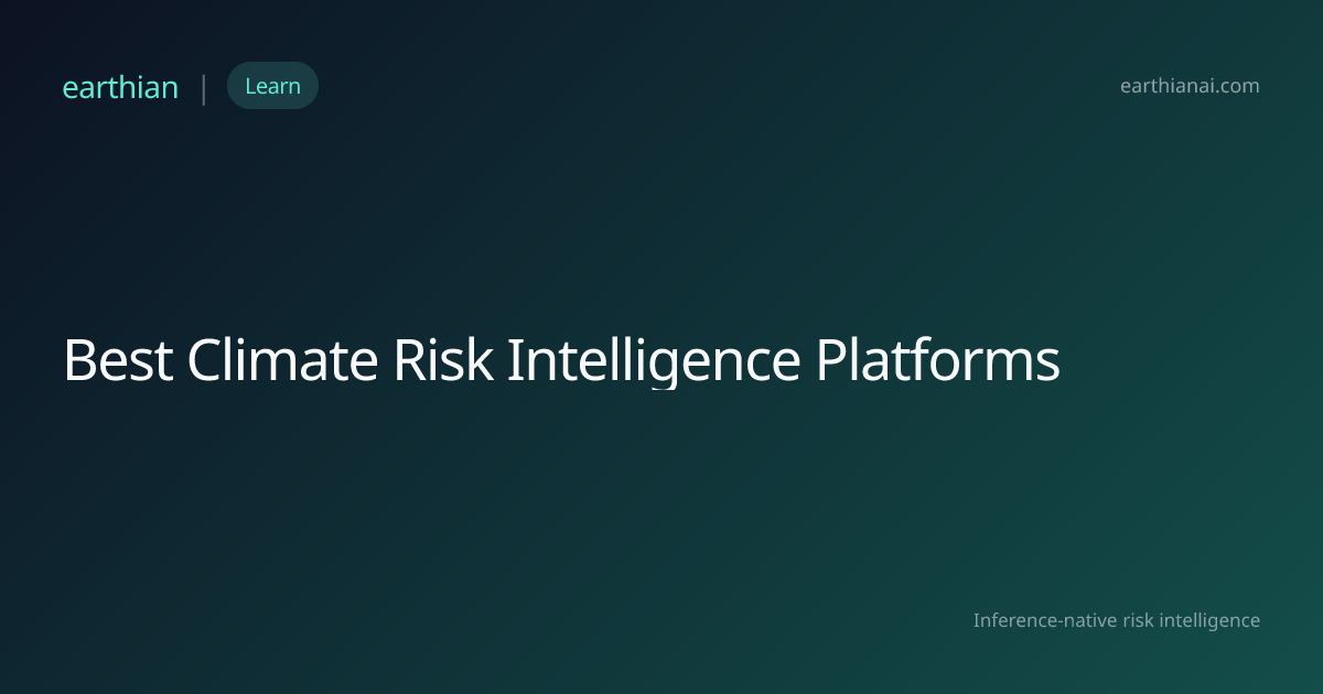 Best Climate Risk Intelligence Platforms | Earthian AI